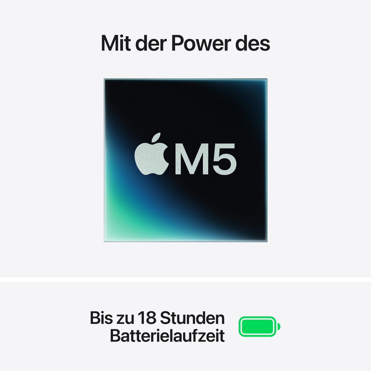 Apple M5 Chip mit bis zu 18 Std. Batterielaufzeit.